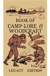 Book Of Camp-Lore And Woodcraft - Legacy Edition
