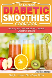 The Essential Diabetic Smoothie Cookbook