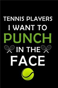 Tennis Players I Want to Punch in The Face