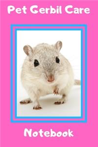 Pet Gerbil Care Notebook