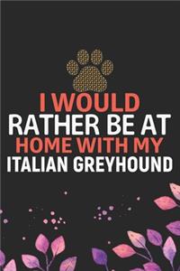 I Would Rather Be at Home with My Italian Greyhound