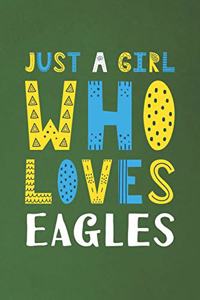 Just A Girl Who Loves Eagles