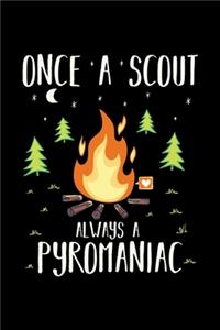 Späher Notizbuch Once A Scout Always A Pyromaniac