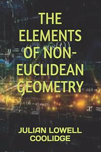 The Elements of Non-Euclidean Geometry
