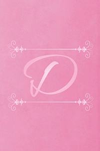 D: Initial Monogram Letter D College Ruled Notebook. Personalized Medium Lined Journal & Diary for Writing & Note Taking for Girls, Boys, Men and Women