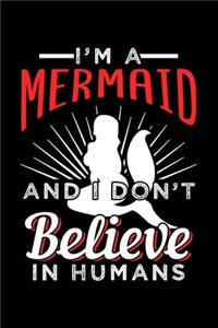 I'm a Mermaid and I Don't Believe in Humans
