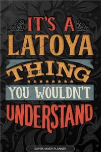 It's A Latoya Thing You Wouldn't Understand