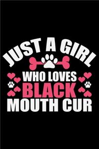 Just A Girl Who Loves Black Mouth Cur