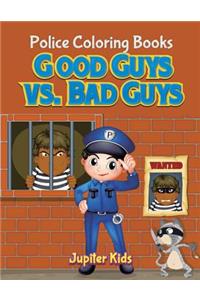 Good Guys vs. Bad Guys