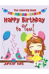 Happy Birthday to You! The Coloring Book