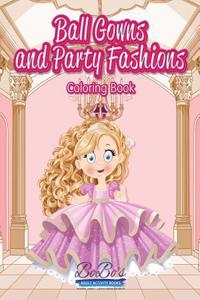 Ball Gowns and Party Fashions Coloring Book