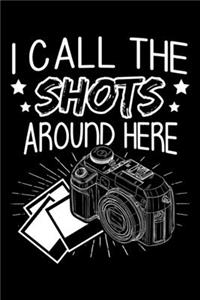 I Call The Shots Around Here