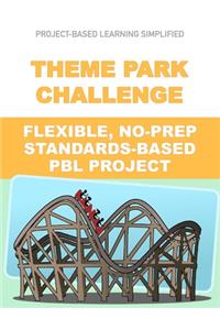Theme Park Challenge - Flexible No-Prep PBL Project
