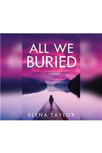 All We Buried: A Sheriff Bet Rivers Mystery