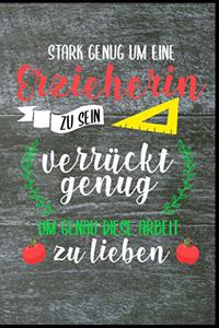 Stark genug um eine Erzieherin zu sein, verrückt genug um genau diese Arbeit zu lieben