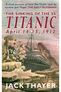 The Sinking of the the SS Titanic April 14-15, 1912