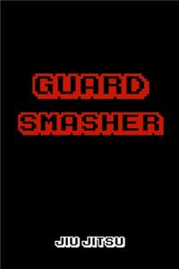 Guard Smasher Jiu jitsu