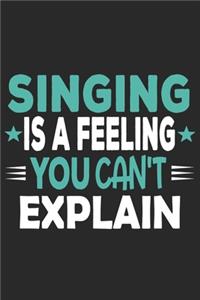 Singing Is A Feeling You Can't Explain