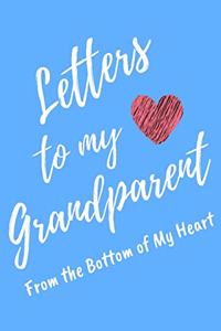 Letters to My Grandparent From the Bottom of My Heart