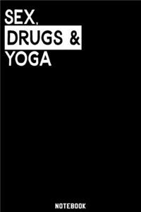 Sex, Drugs and Yoga Notebook