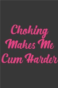 Choking Makes Me Cum Harder