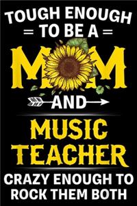 tough enough to be mm and music teacher crazy enough to rock them both
