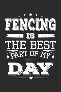 Fencing Is The Best Part Of My Day