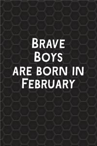 Brave Boys Are Born In February