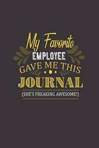 My Favorite Employee Gave Me This Journal She's Freaking Awesome