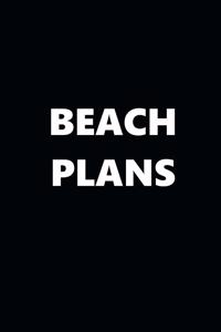 2020 Weekly Planner Funny Humorous Beach Plans 134 Pages