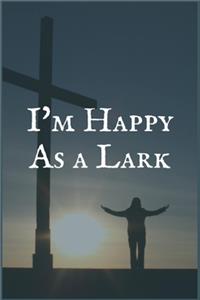 I'm Happy as a Lark