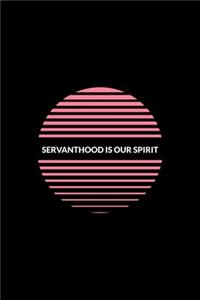 Servanthood is Our Spirit