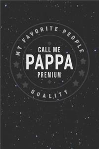 My Favorite People Call Me Pappa Premium Quality