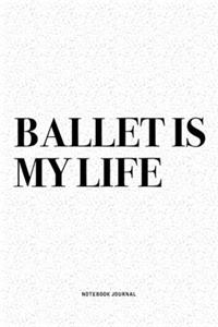 Ballet Is My Life