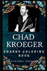 Chad Kroeger Snarky Coloring Book