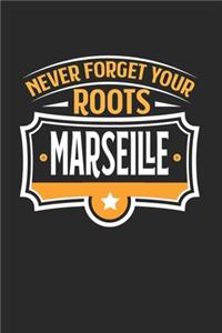 Marseille Never Forget your Roots