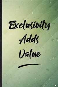 Exclusivity Adds Value