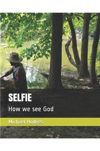 Selfie: How we see God