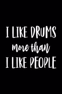 I Like Drums More Than I Like People