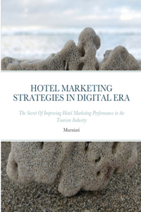 Hotel Marketing Strategies in Digital Era