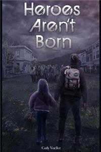 Heroes Aren't Born