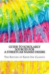 Guide to Scholarly Sources for A Streetcar Named Desire