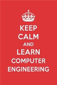 Keep Calm and Learn Computer Engineering: Computer Engineering Designer Notebook