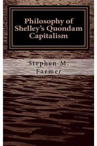 Philosophy of Shelley's Quondam Capitalism