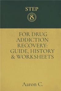 Step Eight For Drug Addiction Recovery