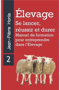 Élevage - Se Lancer, Réussir Et Durer