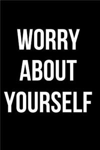 Worry about Yourself