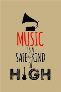 Music Is a Safe Kind of High