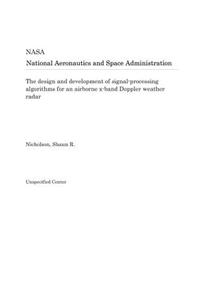 The Design and Development of Signal-Processing Algorithms for an Airborne X-Band Doppler Weather Radar