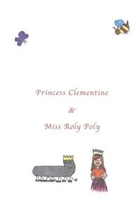 Princess Clementine & Miss Roly Poly